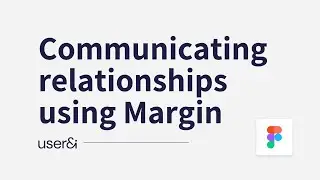 How to communicate relationship using Margin | Figma | UX/UI Design