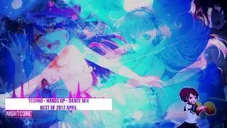 ♫ Amazing Nightcore Techno   Hands Up   Dance Mix ✔Best of 2017 April✔▹1 Hour+ Mix◃