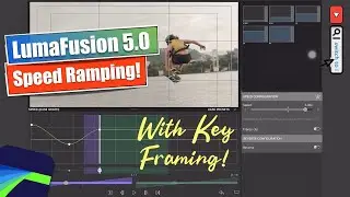 LumaFusion 5.0 Speed Ramping Tutorial - with advance keyframing!