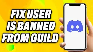 How To Fix User Is Banned From Guild (2024) - Easy Fix