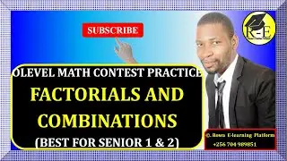 012A – OLEVEL MATH CONTEST PRACTICE – FACTORIALS AND COMBINATIONS | FOR SENIOR 1 & 2