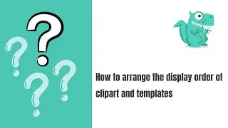 Lumise Tutorial | How to arrange the display order of clipart and templates