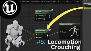Unreal Engine 5 Game Tutorial Series - #5: Locomotion Blendspace, Crouch Part 3