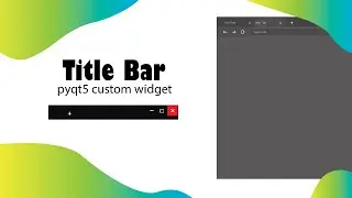 PyQt5 Tutorial - Title Bar for Web Browser