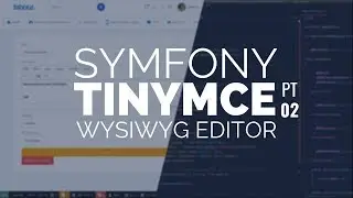 Symfony 4 & TinyMCE : WYSIWYG Editor Pt2