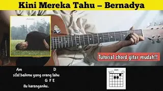 Chord gitar (Kini mereka tahu — Bernadya) Tutorial mudah untuk pemula