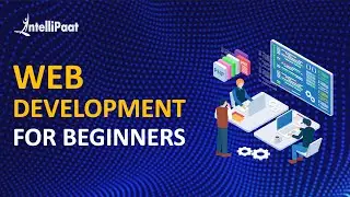 Web Development for Beginners | Web Development Tutorial for Beginners | Intellipaat