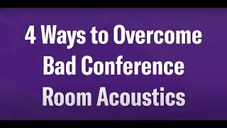 4 Ways to Overcome Bad Conference Room Acoustics | Yamaha UC