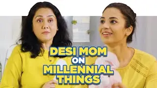 ScoopWhoop : Desi Mom On Millennial Things ft. Anjali Barot and Deepika Amin