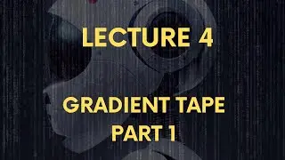 Lecture 4: Gradient Tape