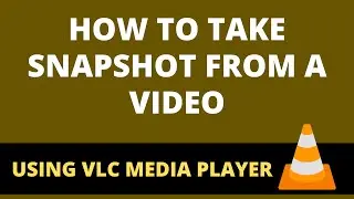 How to Take Snapshot from a Video using VLC Media Player