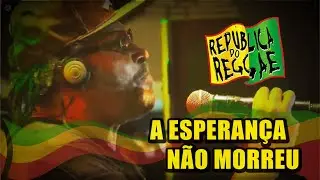 Edson Gomes - A Esperança Não Morreu - Ao Vivo na Republica do Reggae 2019