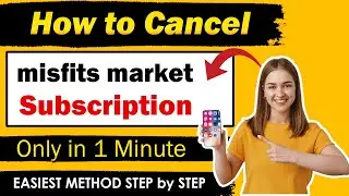 How To Cancel Misfits Market Subscription or Membership [ Updated Method ]