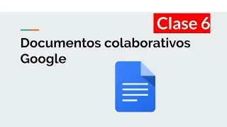 Enseñar con tecnologías CURSO- Clase 6- Documentos Google: Insertar tabla y otras funciones