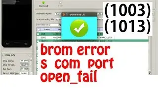 SP Flash Tool - brom error s_com_port_open_fail (1013) - SOLUTION 100%