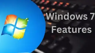 Top 13 Windows 7 Features You Must Know