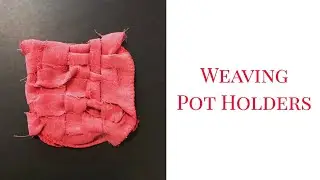 Weaving Potholders from Rags