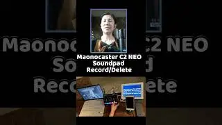 Maonocaster C2 Neo - SOUNDPAD RECORD/ DELETE