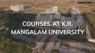 COURSES AT K.R. MANGALAM UNIVERSITY, HARYANA | PROGRAMMES | COLLEGE REVIEW | 2023 | CareerGuide.com