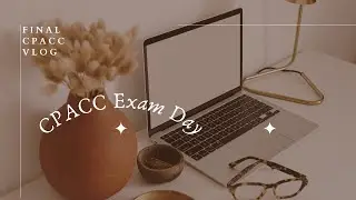 Final CPACC Vlog - Exam Day