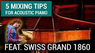 5 Ultimate Tips For Mixing Acoustic Piano | Swiss Grand 1860 by Realsamples- Production Lab With Dom