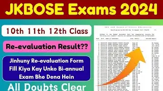 Jkbose 10th 11th 12th Bi-annual Private Exam 2024 | Re-evaluation Result | All Doubts Clear