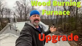 Wood Burning Furnace Improvment