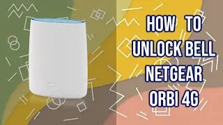 How to Unlock Netgear Orbi 4G Lte Bell, fast and safe, bigunlock.com