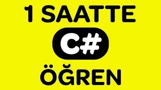 C# Dersleri - 1 Saatte Tamamen C# Öğren!