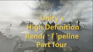 Unity's HDRP Part four: finishing up