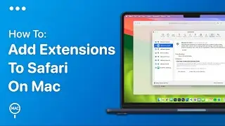 How To Add Extensions To Safari On Mac - Easy Guide