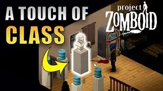 Classing Up The Base | Project Zomboid | Louisville Start Part 52