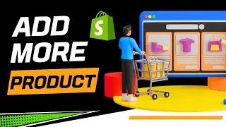 How to Add More Products to Your Shopify Store (Quick Tutorial)