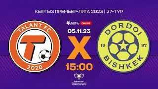 Талант - Дордой  l 27 - тур l Кыргыз Премьер-Лига l 2023©