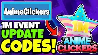 ALL NEW ANIME CLICKERS SIMULATOR CODES *1M UPDATE* In Roblox Anime Clickers Simulator