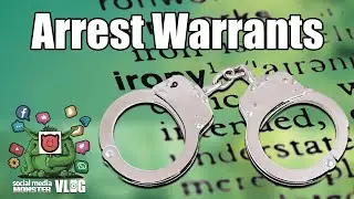 Social Media Monster - VLOG - Arrest Warrant and Irony