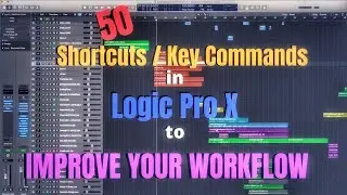 50 Shortcuts/Key Commands in Logic Pro X to Improve Your Workflow