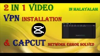 How to Solve Capcut No internet Connection | Network error | എങ്ങനെ പരിഹരിക്കാം|മലയാളം|#capcut #vpn