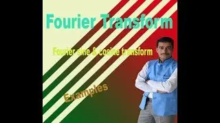 Fourier Transform : sine & cosine transform VTU Engineering maths