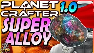 PLANET CRAFTER TIPS - Get Huge Amounst Of Super Alloy