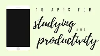 10 apps for studying and productivity | studytee