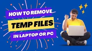 How To Remove Temporary Files in Laptop or PC | Window 10, 8, 7 | Clean All Caches, Temp & Junk File