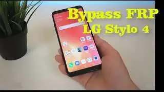 100% Work - Unlock Gmail Account LG STylo 4 to Bypass Factory Reset Protection.