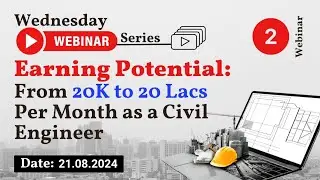 Webinar 2. Earning Potential: From 20K to 20 Lacs Per Month as a Civil Engineer – 21.08.2024