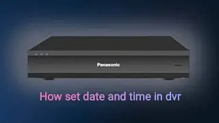 How to set date and time Panasonic DVR