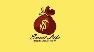 *Smooth Rap Type Beat* Sweet Life - (Prod. by Chris Mecca)