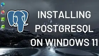 How to Install PostgreSQL on Windows 11