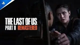 The Last of Us Part II Remastered | Launch Trailer | PS5