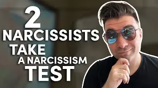 Two diagnosed narcissists take a narcissism test