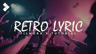 (Filmora X Tutorial): Retro Lyric Video